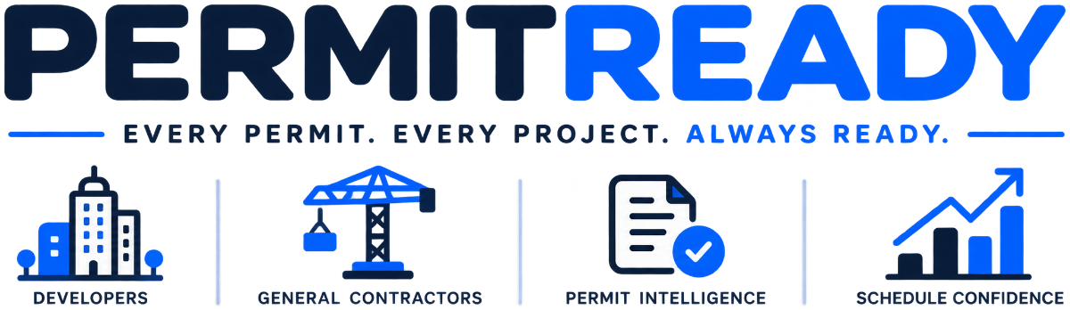 PermitReady — every permit, every project, always ready. For developers and general contractors: permit intelligence and schedule confidence.